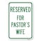 Signmission Reserved for Pastors Wife Heavy-Gauge Aluminum Sign, 12" x 18", A-1218-23188 A-1218-23188 - alternate 1
